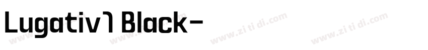 Lugativ1 Black字体转换